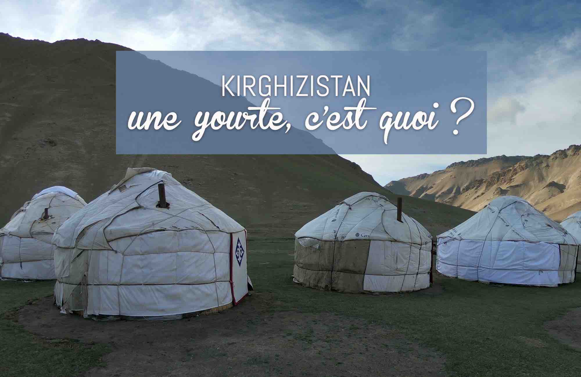 blog de voyage Kirghizistan dormir dans une yourte