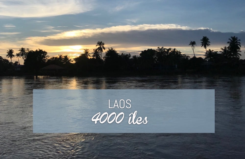 4000 îles au Laos Don Dhone et Don Det